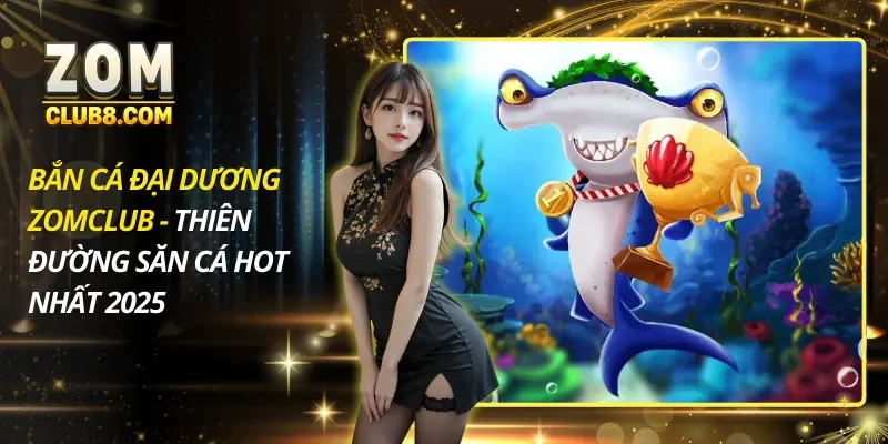 Bắn Cá Đại Dương