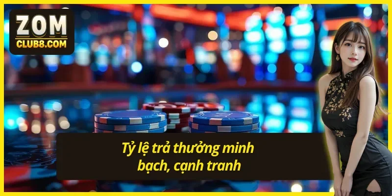 Lý do Casino Zomclub luôn được game thủ ưu ái