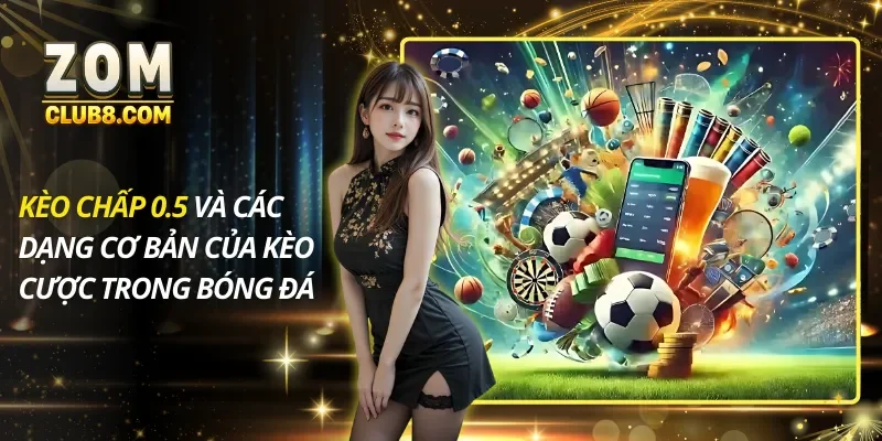 Kèo Chấp 0.5
