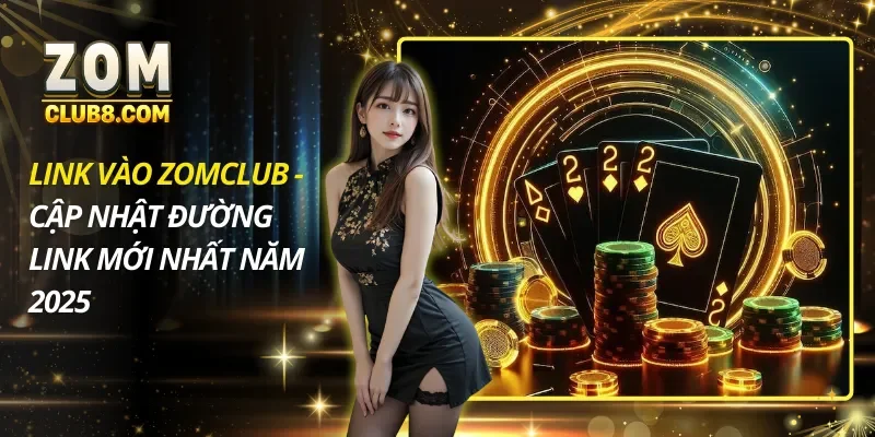 Link Vào Zomclub