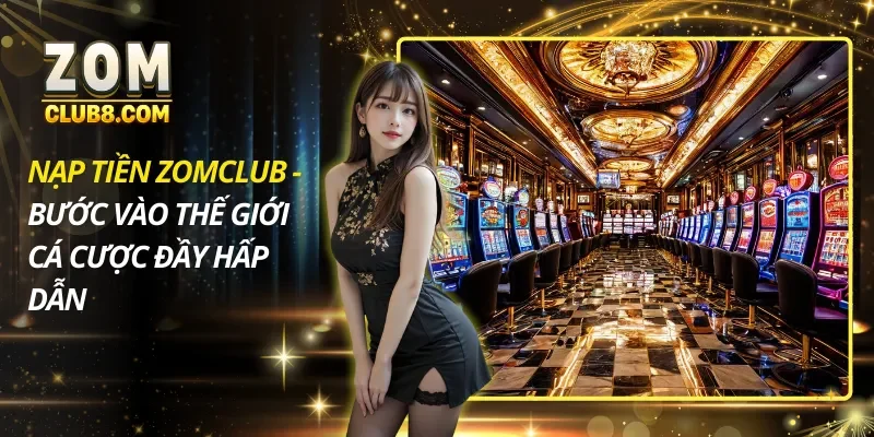 Nạp Tiền ZomClub