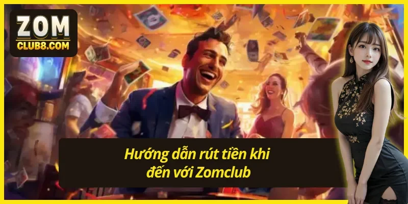 Đăng nhập tài khoản để thực hiện rút tiền Zomclub