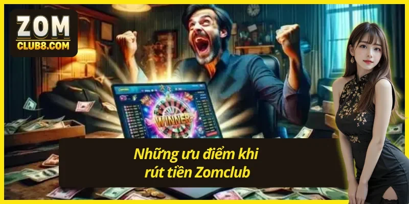 Thao tác rút tiền Zomclub dễ dàng bậc nhất